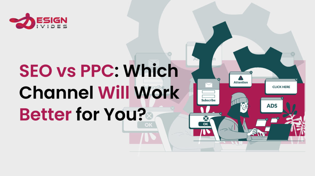 SEO vs PPC: Which Channel Will Work Better for You?