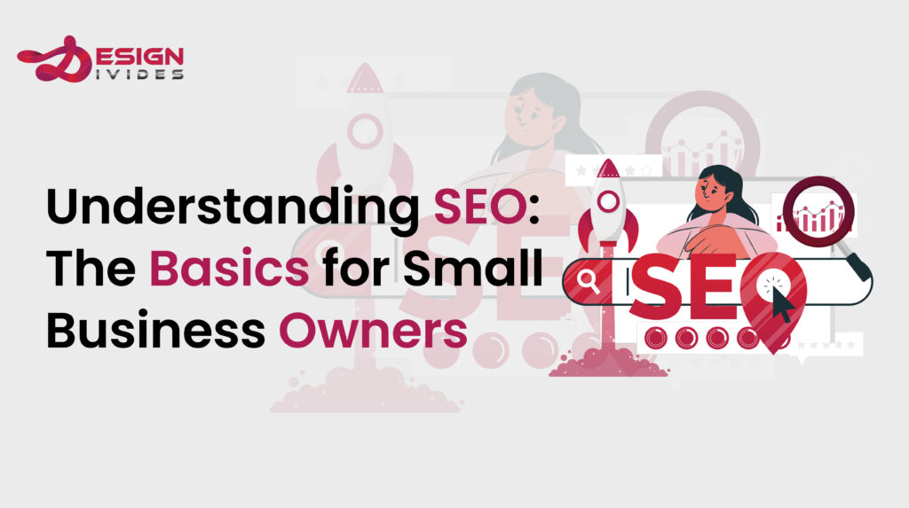 Understanding SEO: The Basics for Small Business Owners